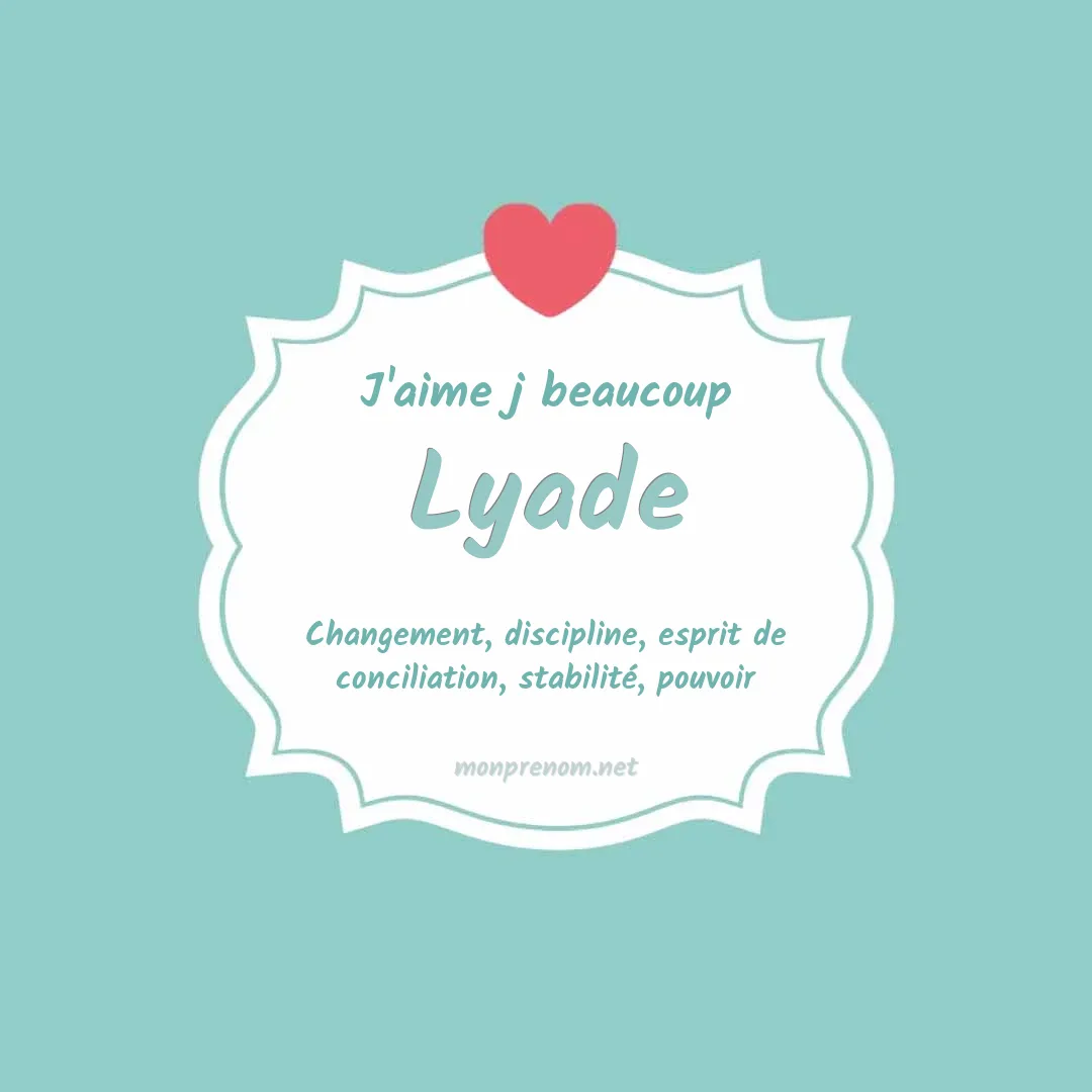 j'aime beaucoup Lyade