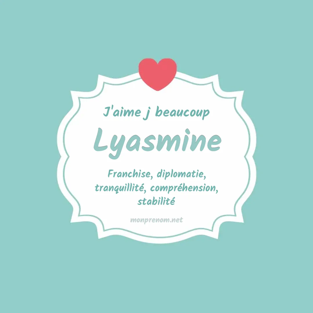 j'aime beaucoup Lyasmine
