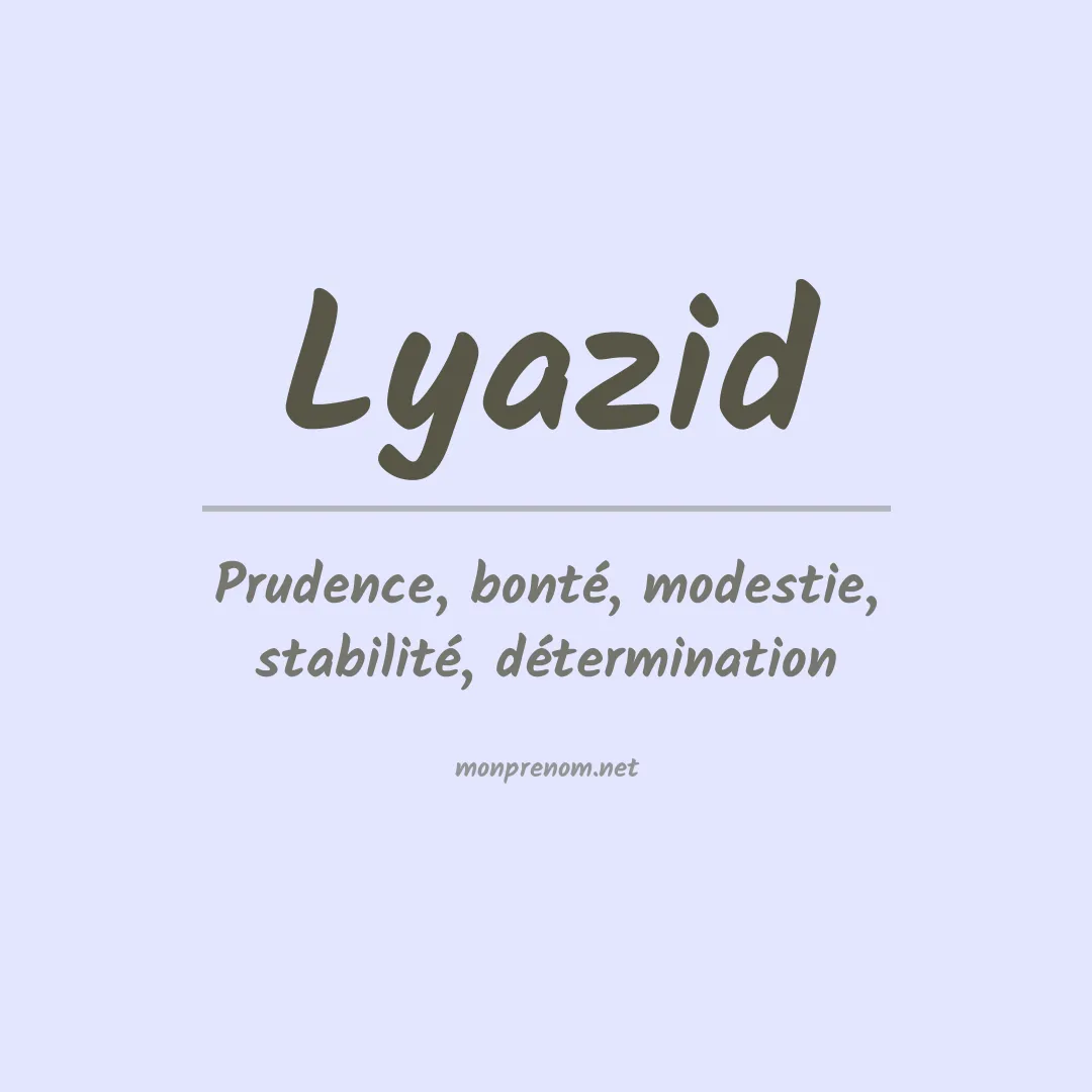 Signification du Prénom Lyazid Signification du Prénom Lyazid