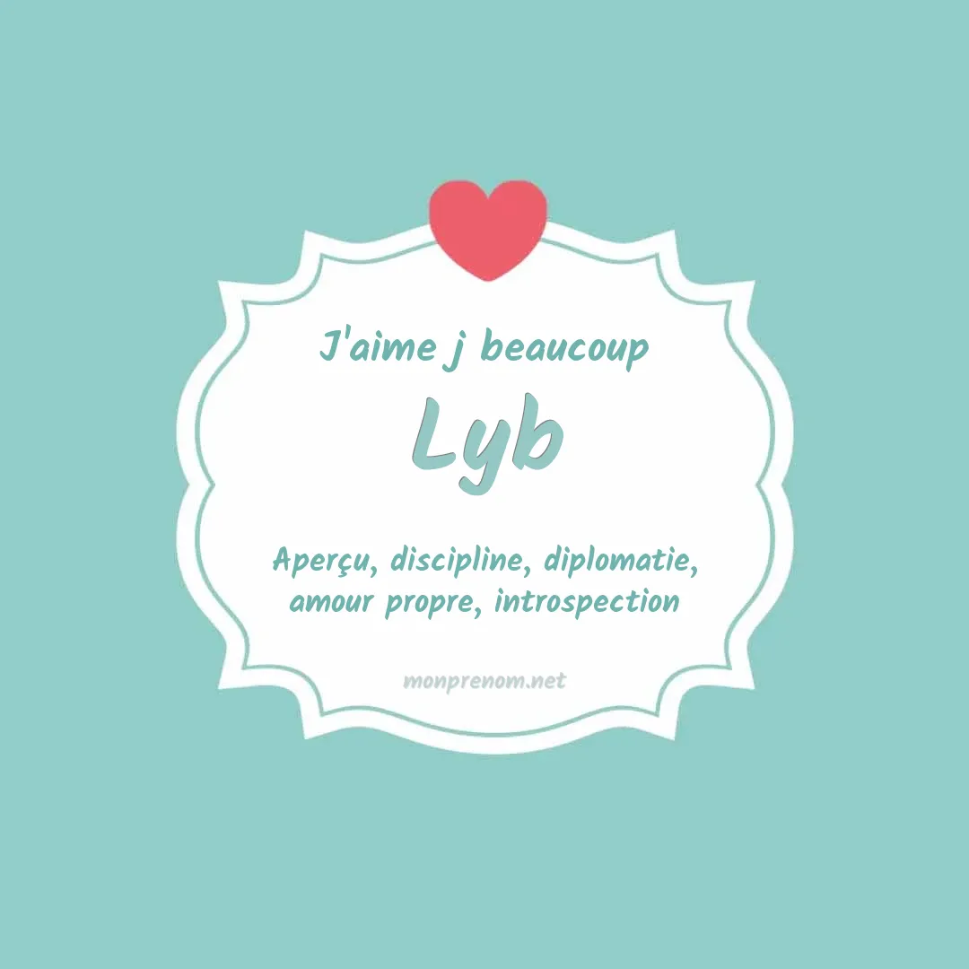 j'aime beaucoup Lyb