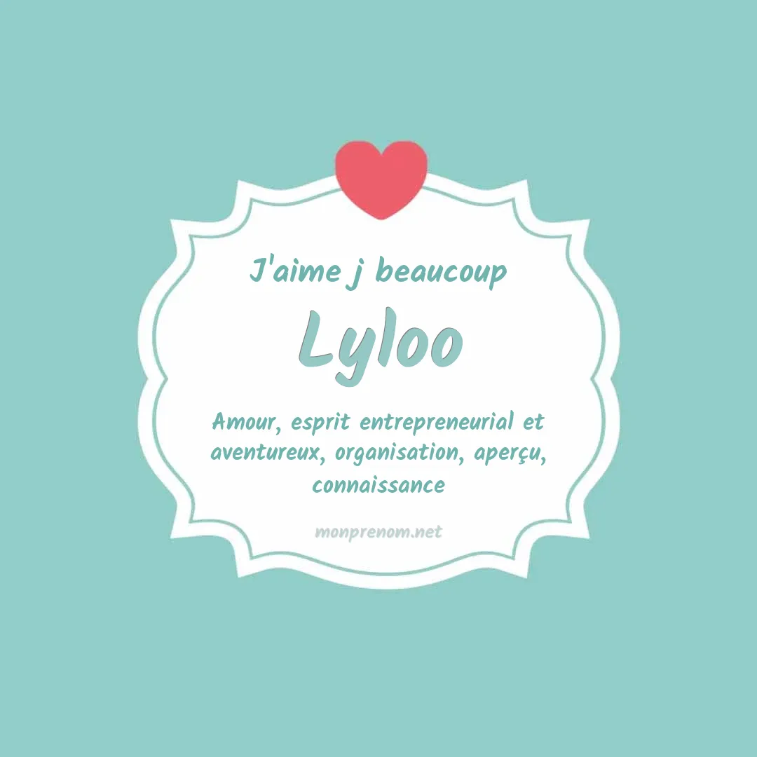j'aime beaucoup Lyloo