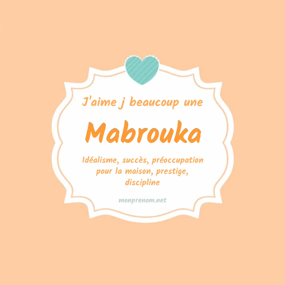 j'aime beaucoup Mabrouka