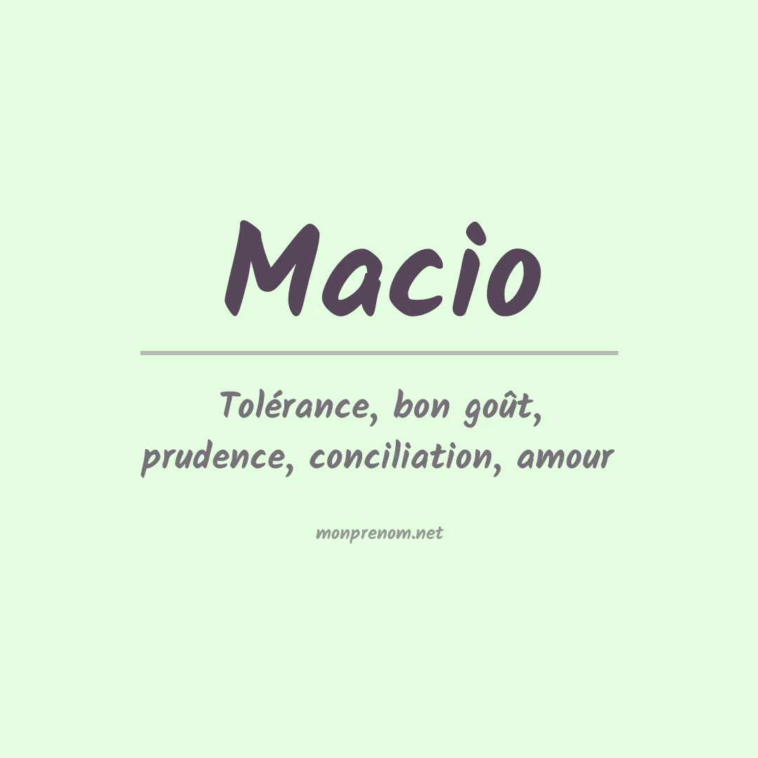 Signification du Prénom Macio Signification du Prénom Macio
