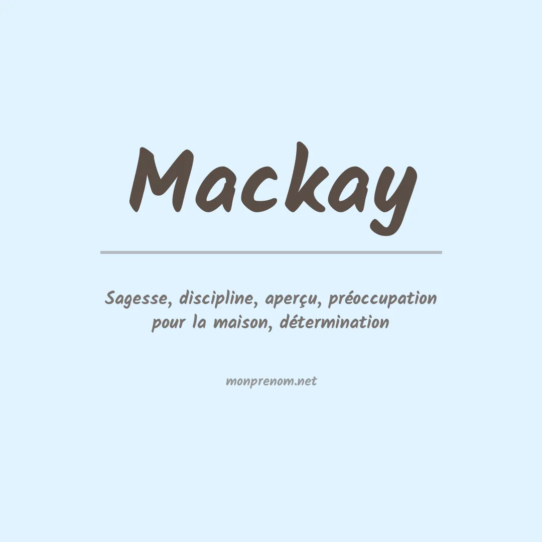 Signification du Prénom Mackay Signification du Prénom Mackay