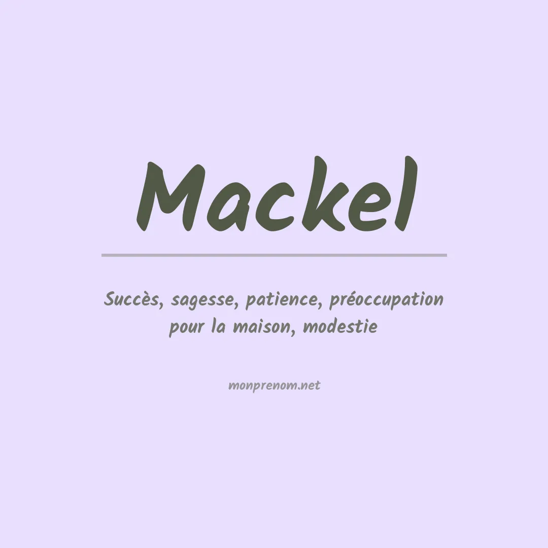 Signification du Prénom Mackel