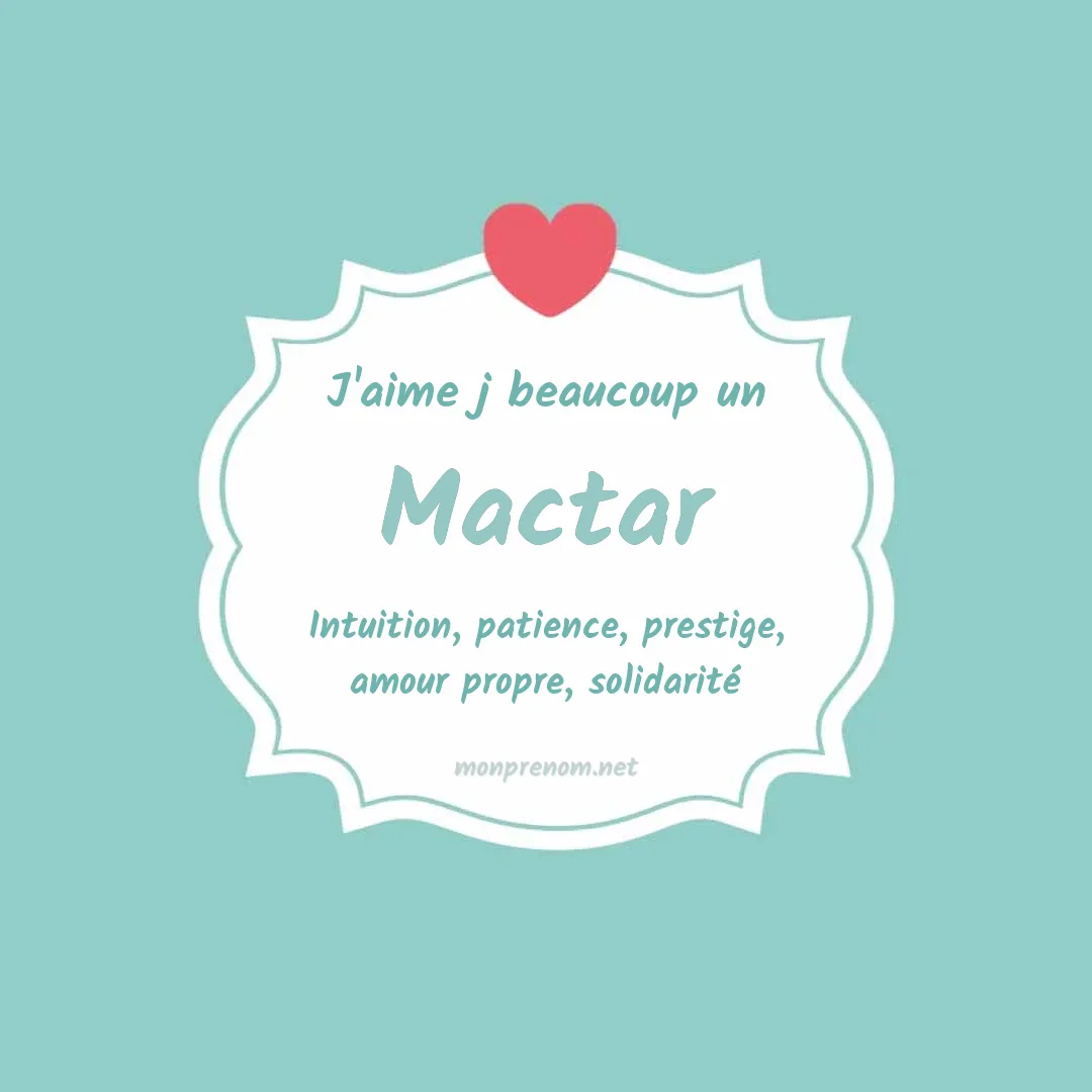 j'aime beaucoup Mactar