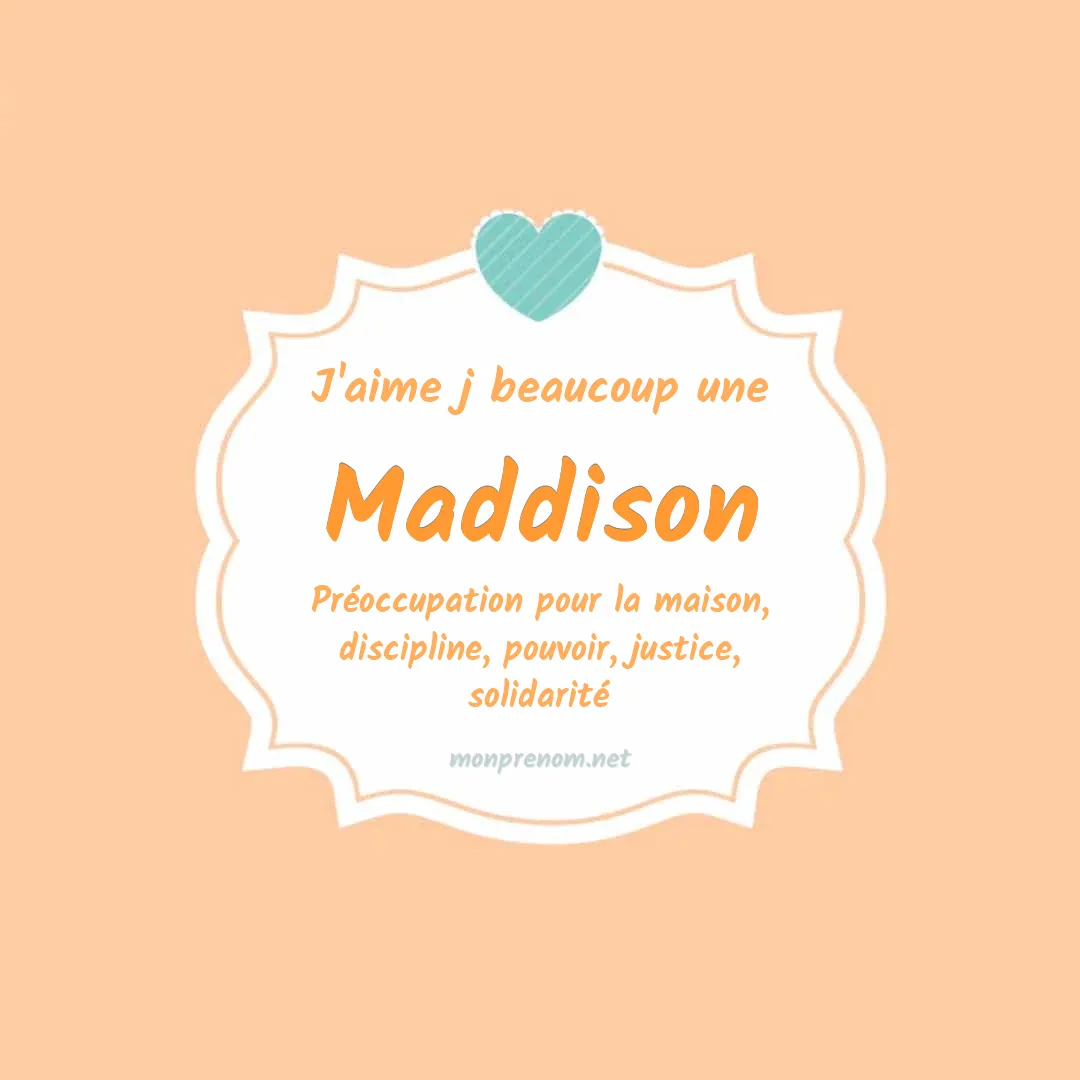 j'aime beaucoup Maddison