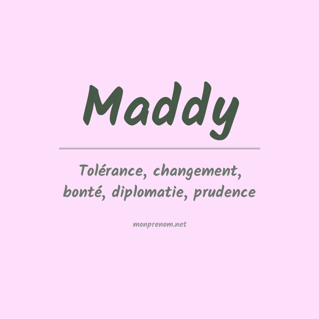 Signification du Prénom Maddy