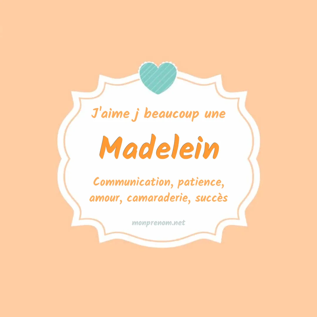 j'aime beaucoup Madelein