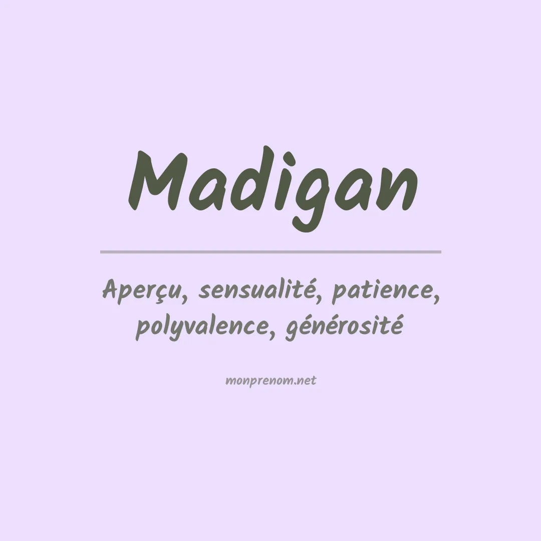 Signification du Prénom Madigan Signification du Prénom Madigan