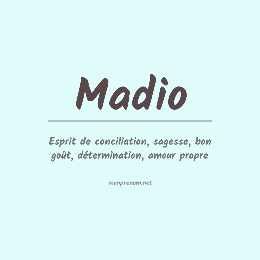 Signification du Prénom Madio