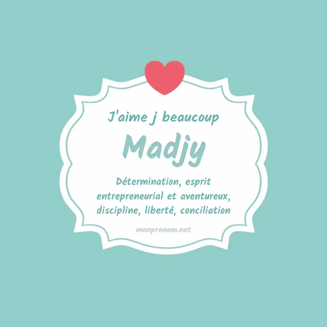 j'aime beaucoup Madjy