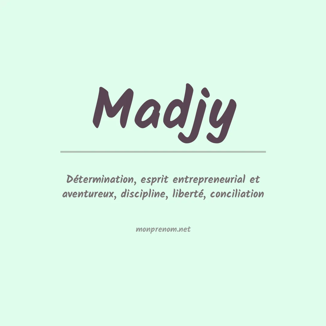 Signification du Prénom Madjy Signification du Prénom Madjy