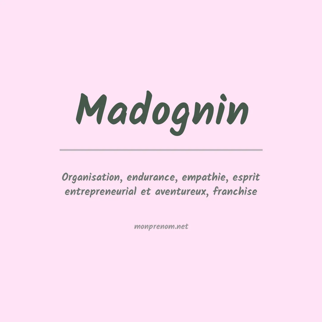 Signification du Prénom Madognin