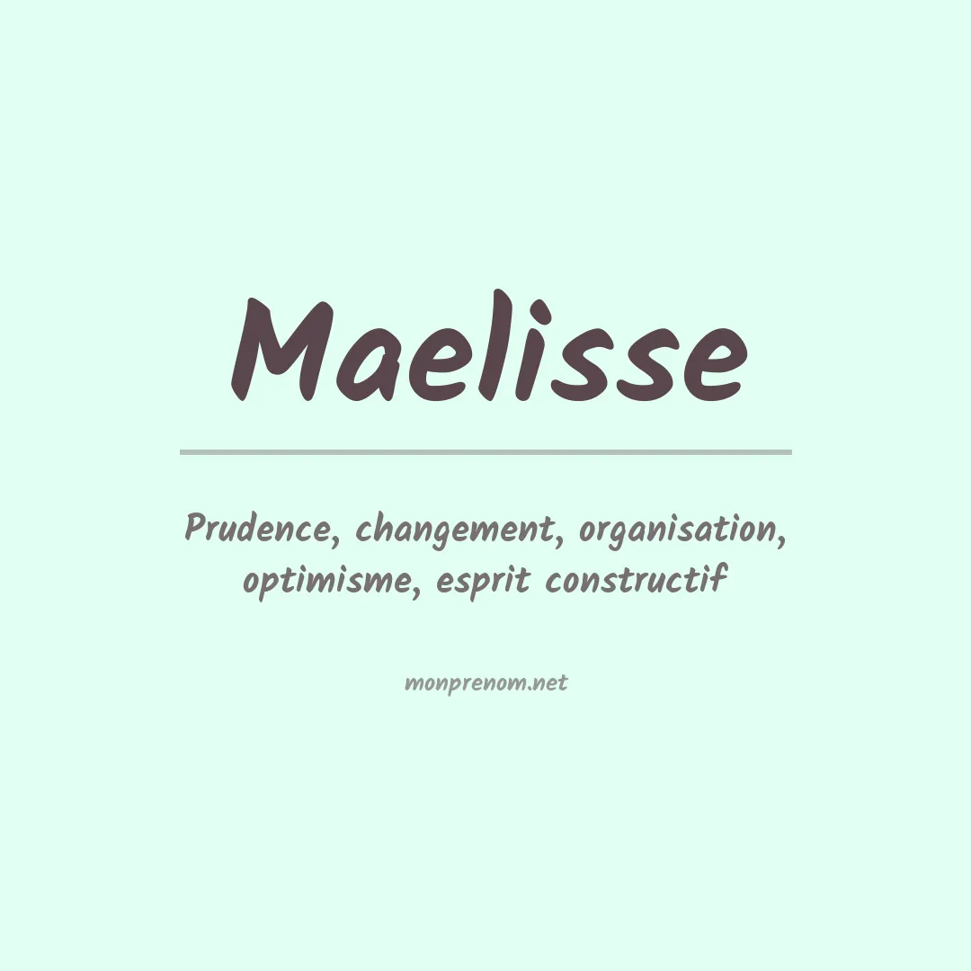 Signification du Prénom Maelisse Signification du Prénom Maelisse