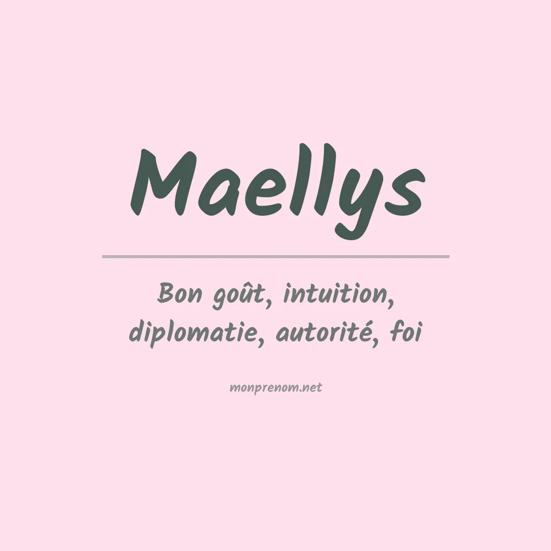 Signification du Prénom Maellys Signification du Prénom Maellys