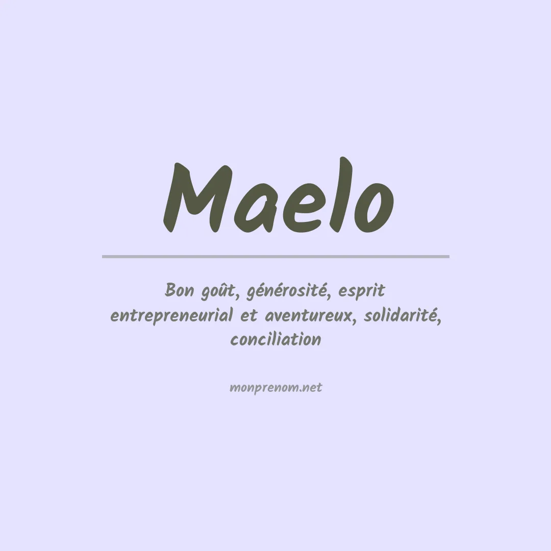 Signification du Prénom Maelo Signification du Prénom Maelo