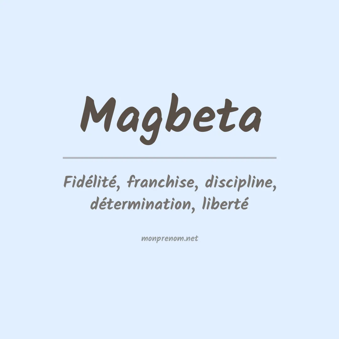 Signification du Prénom Magbeta Signification du Prénom Magbeta