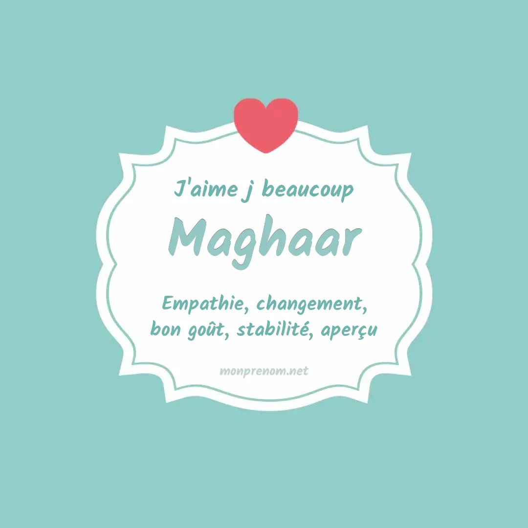 j'aime beaucoup Maghaar