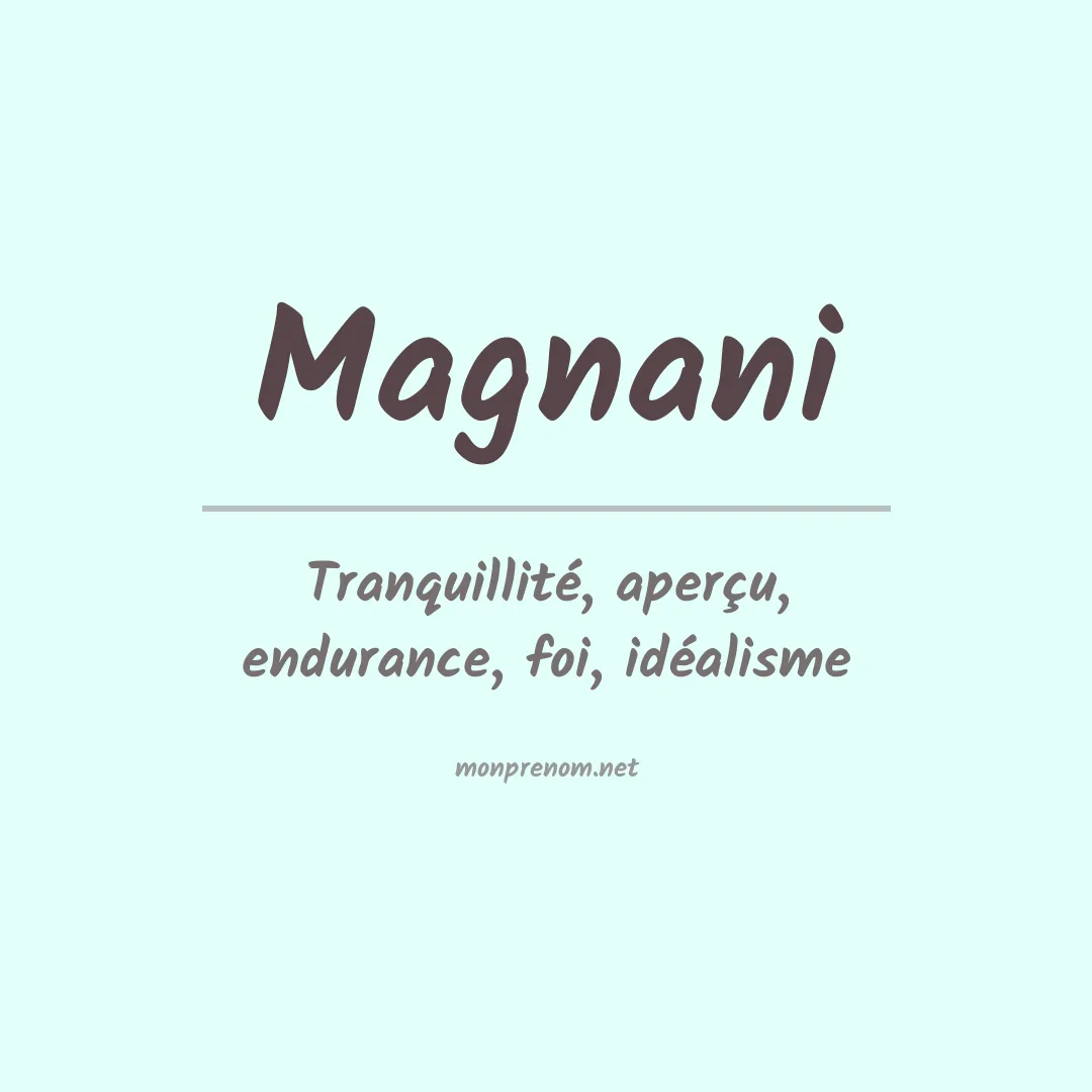 Signification du Prénom Magnani