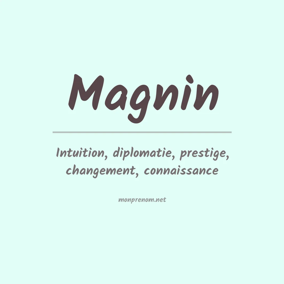 Signification du Prénom Magnin