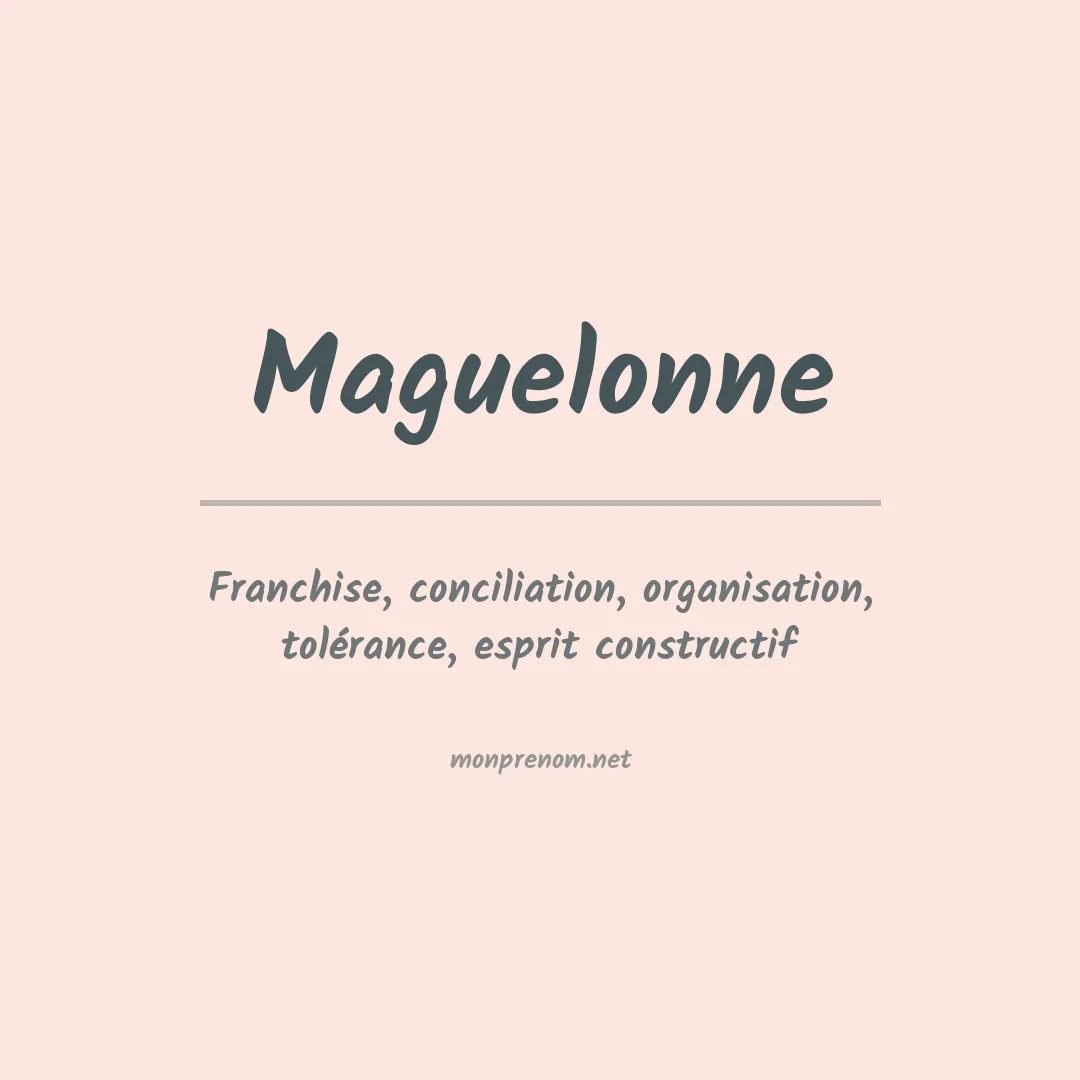 Signification du Prénom Maguelonne Signification du Prénom Maguelonne