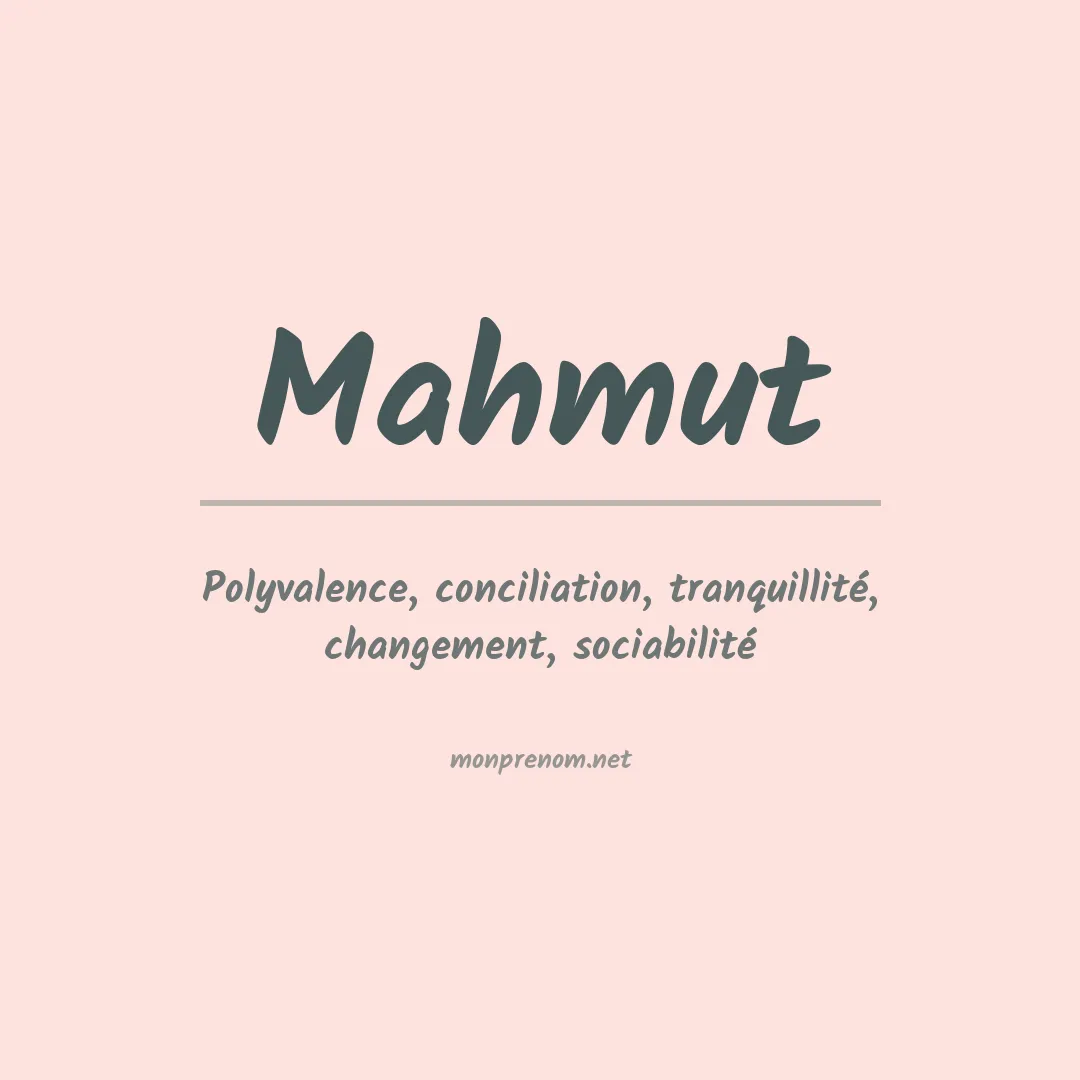 Signification du Prénom Mahmut Signification du Prénom Mahmut