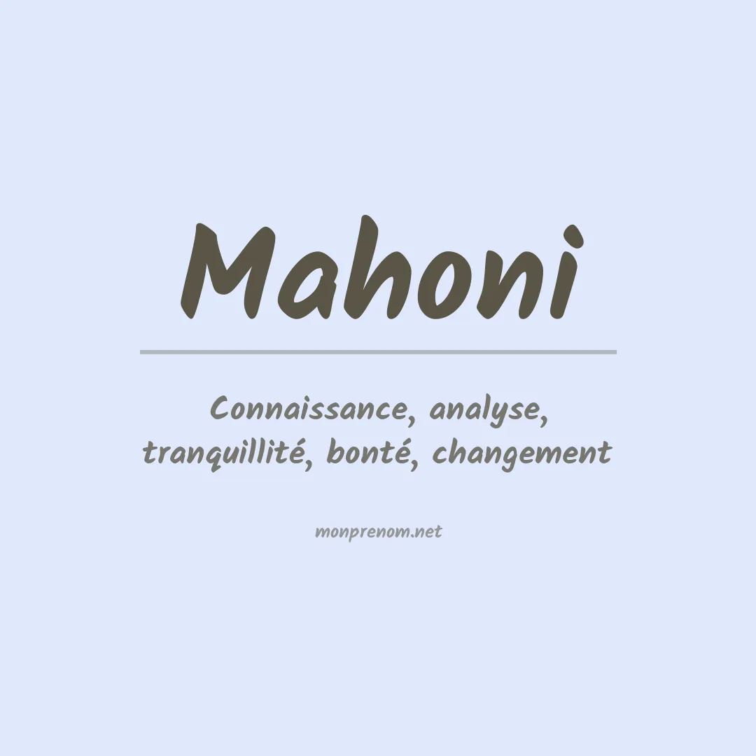 Signification du Prénom Mahoni Signification du Prénom Mahoni