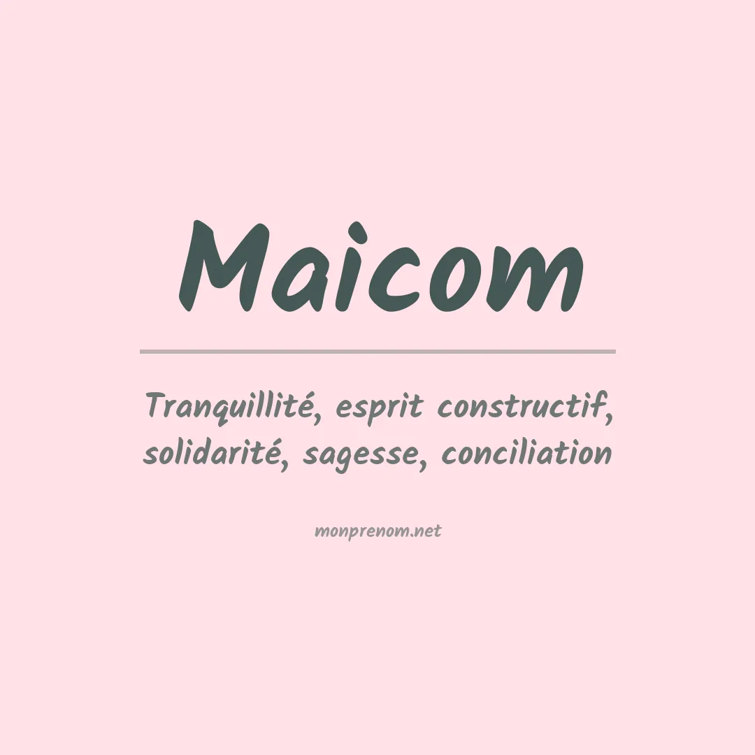 Signification du Prénom Maicom Signification du Prénom Maicom