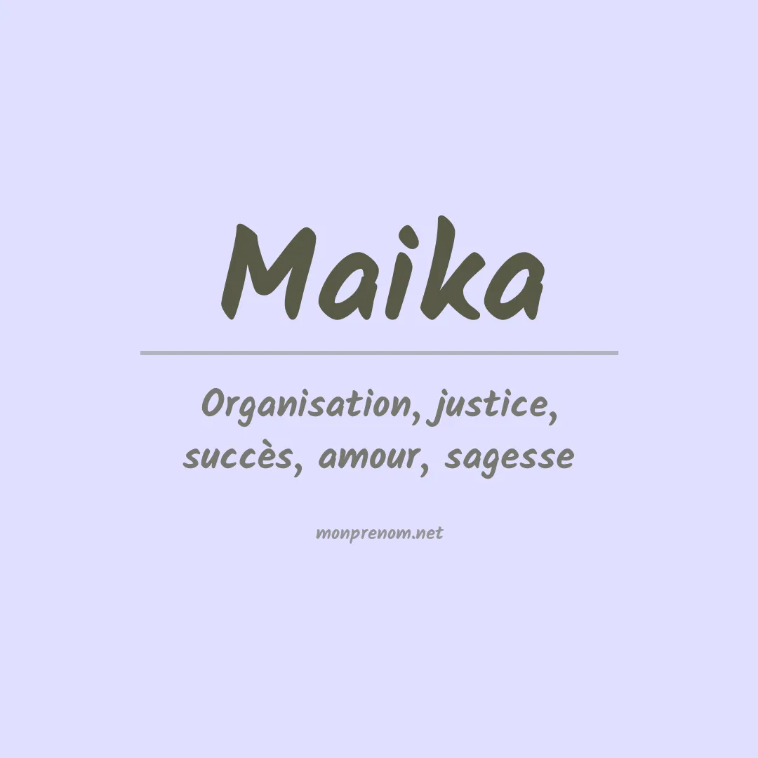 Signification du Prénom Maika