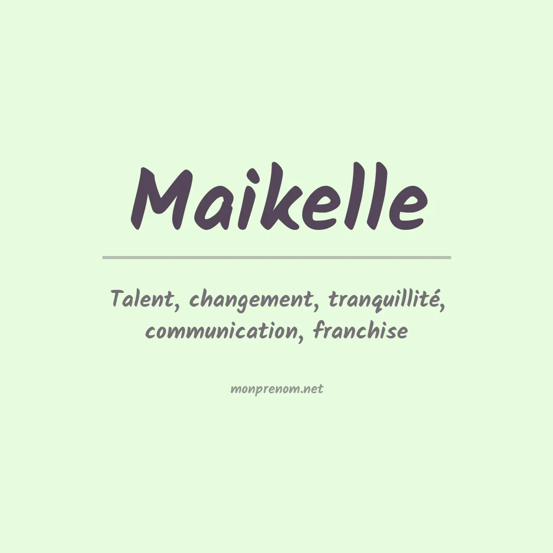 Signification du Prénom Maikelle Signification du Prénom Maikelle