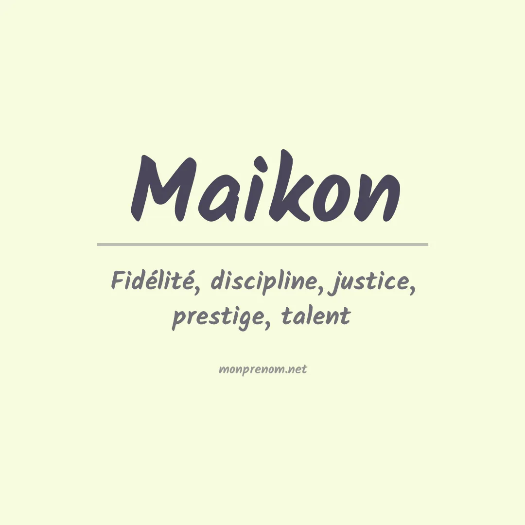 Signification du Prénom Maikon Signification du Prénom Maikon
