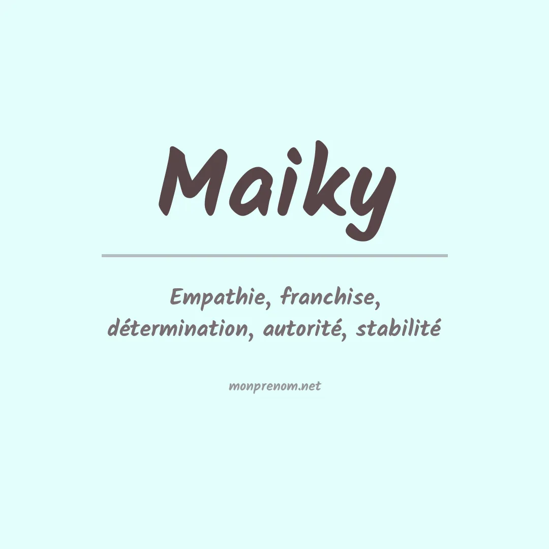 Signification du Prénom Maiky Signification du Prénom Maiky