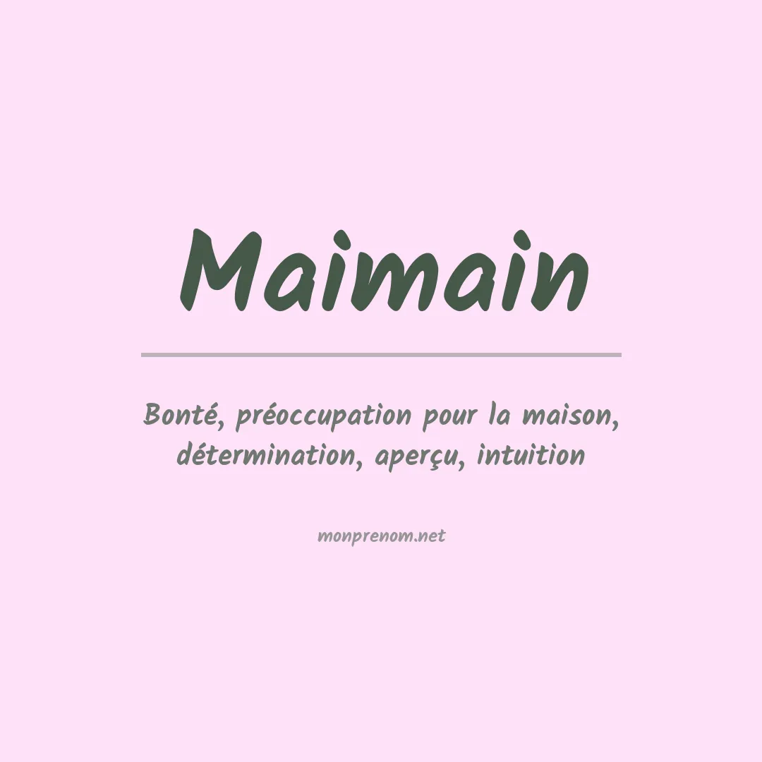 Signification du Prénom Maimain Signification du Prénom Maimain