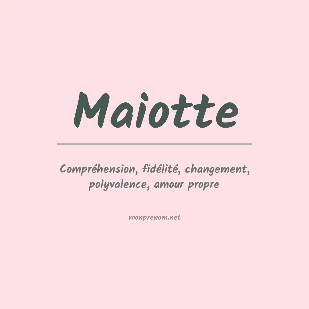 Signification du Prénom Maiotte