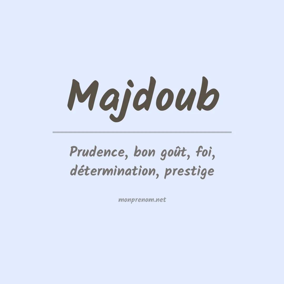 Signification du Prénom Majdoub Signification du Prénom Majdoub