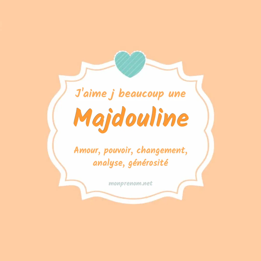 j'aime beaucoup Majdouline