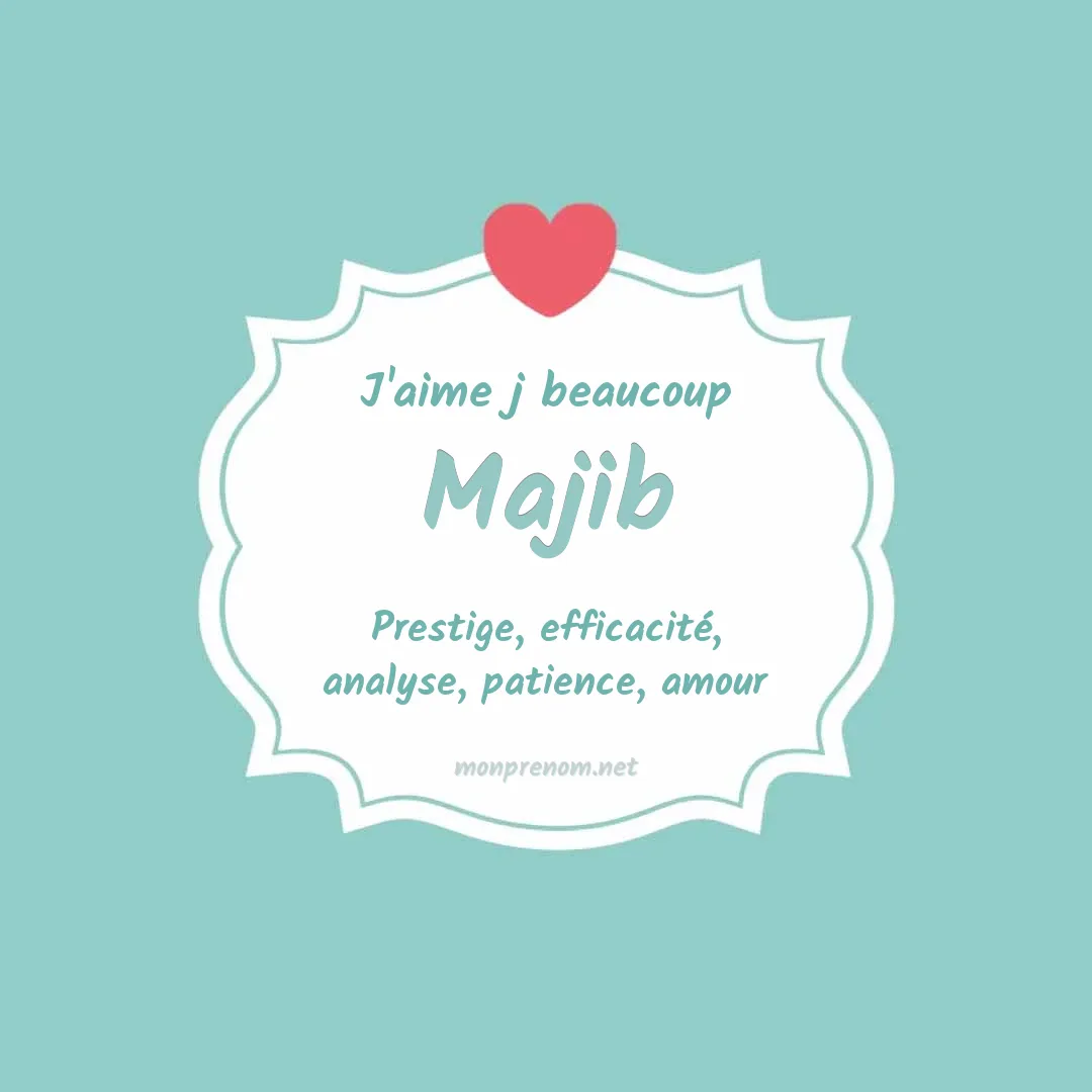 j'aime beaucoup Majib