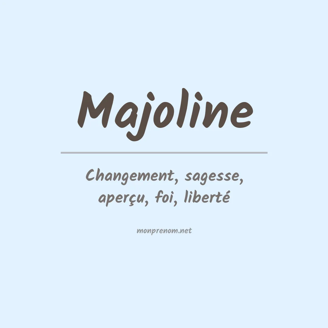 Signification du Prénom Majoline