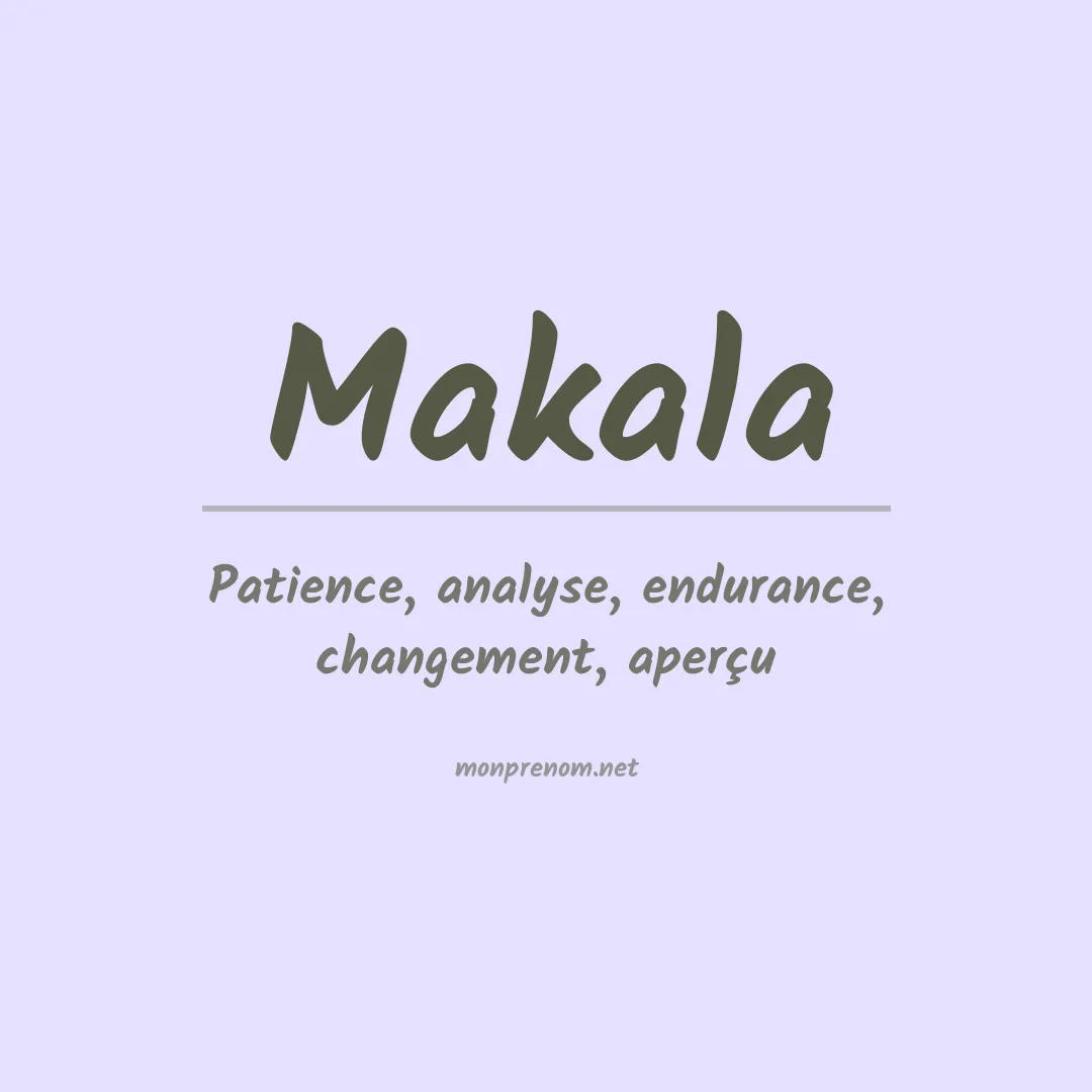Signification du Prénom Makala Signification du Prénom Makala