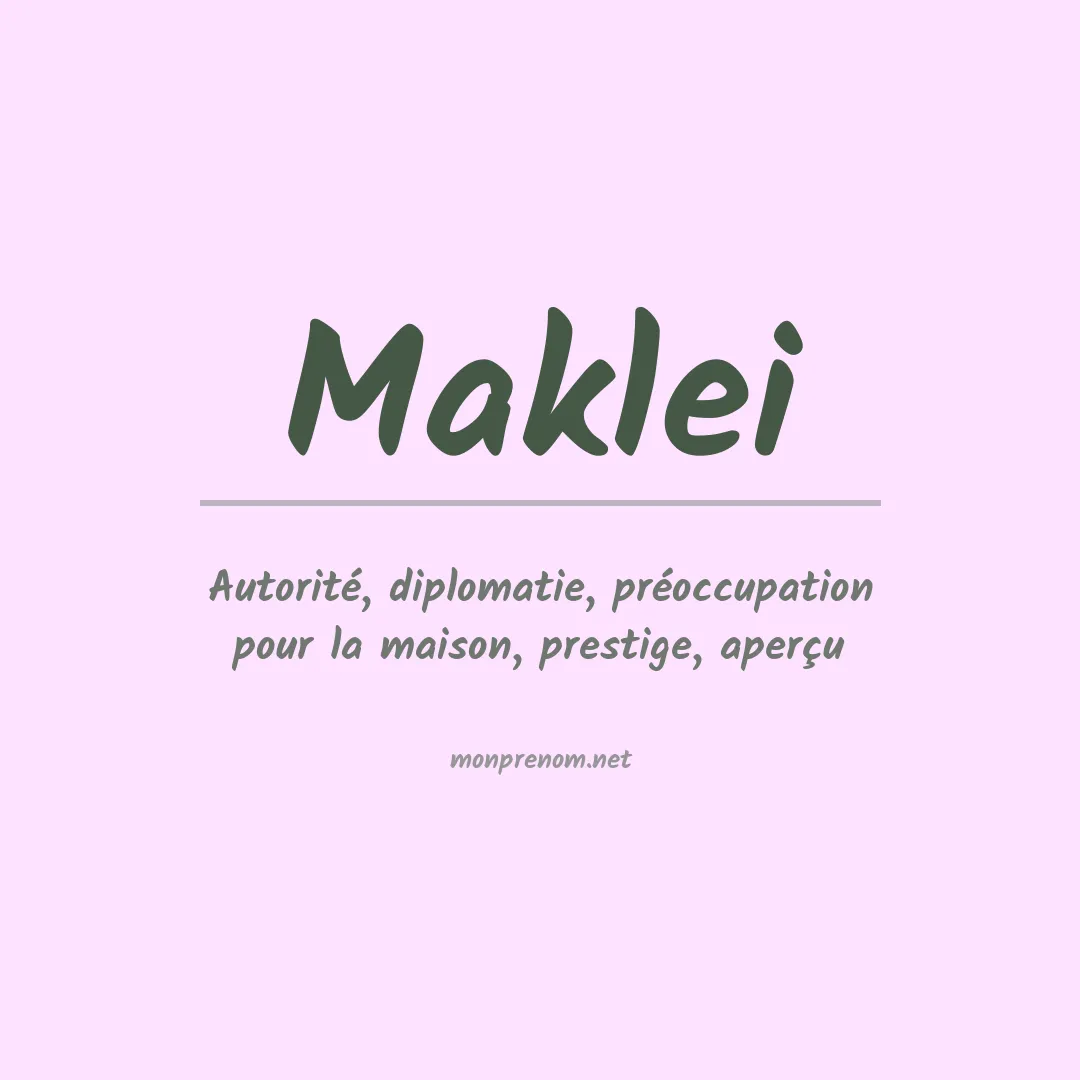 Signification du Prénom Maklei