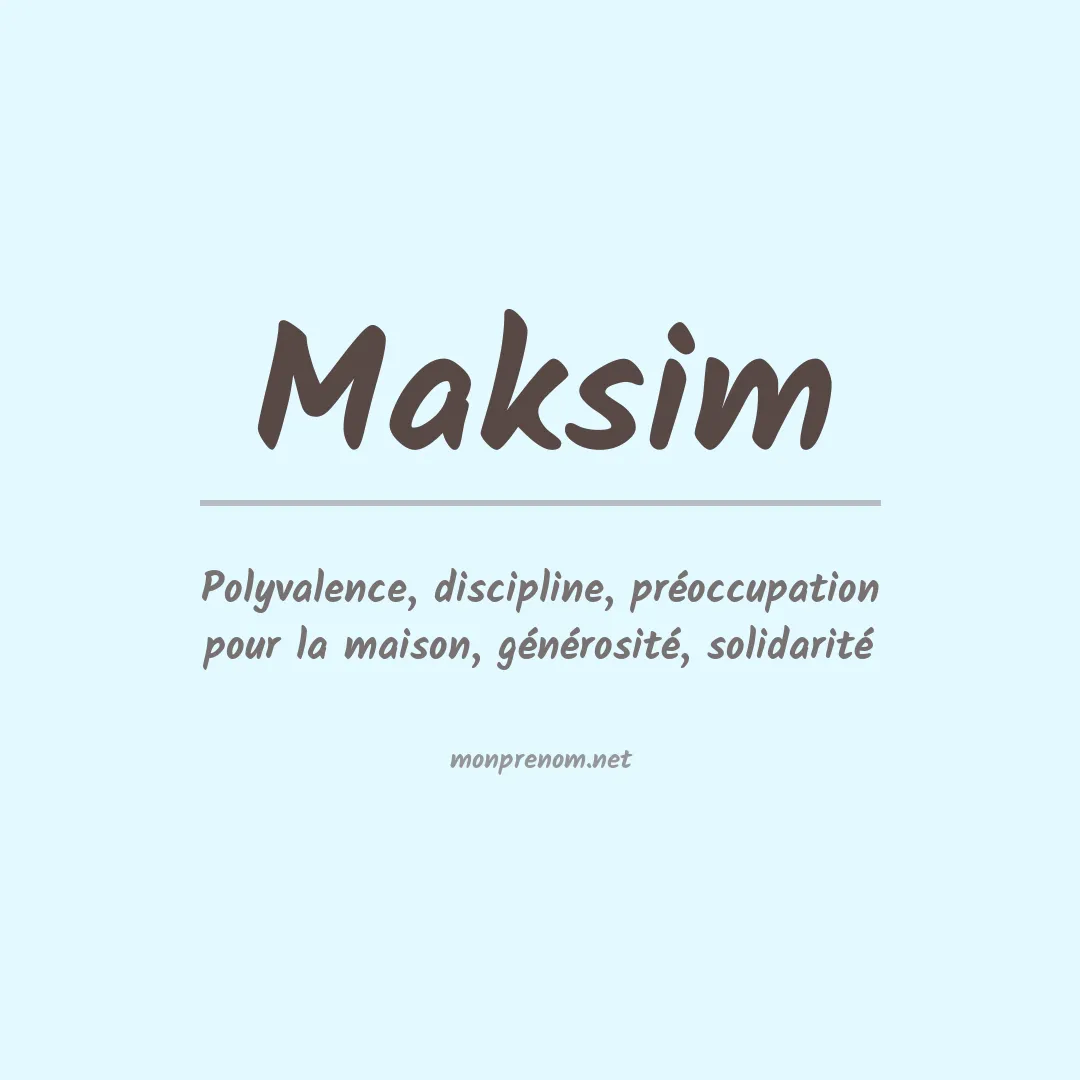 Signification du Prénom Maksim Signification du Prénom Maksim