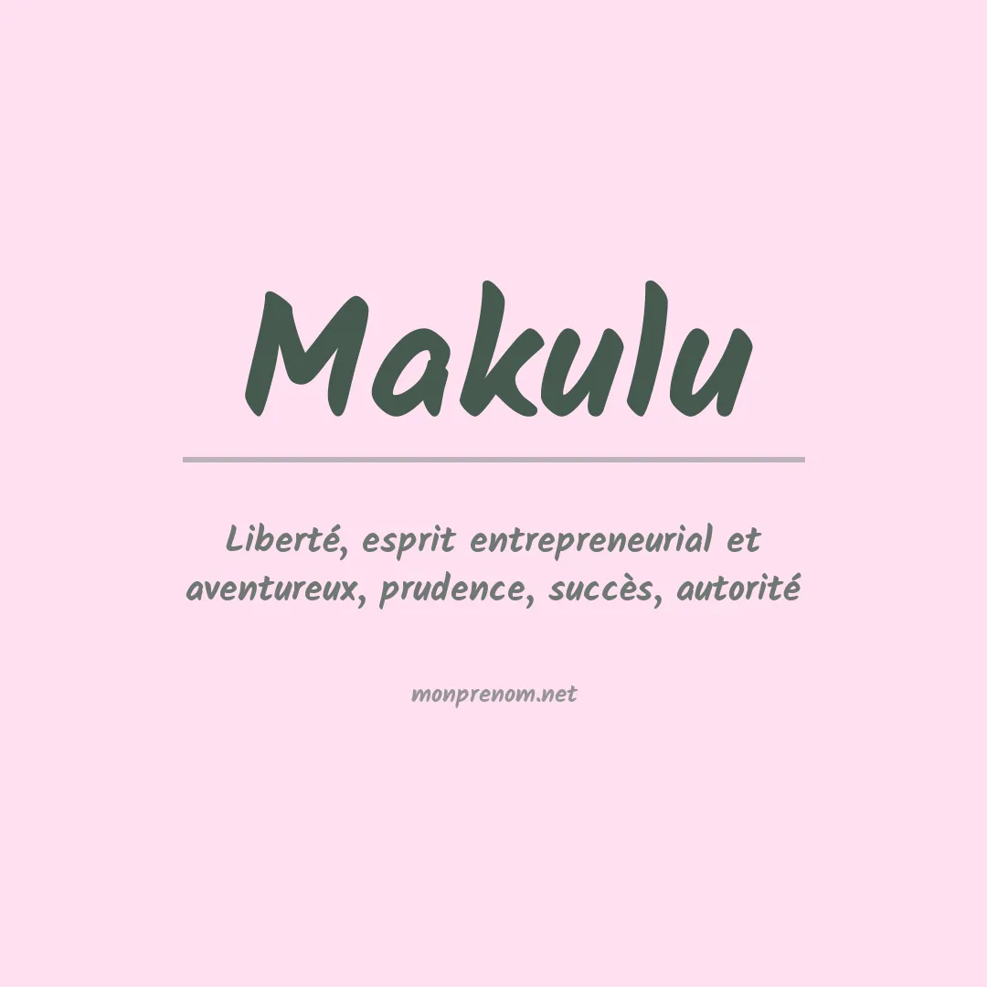 Signification du Prénom Makulu Signification du Prénom Makulu