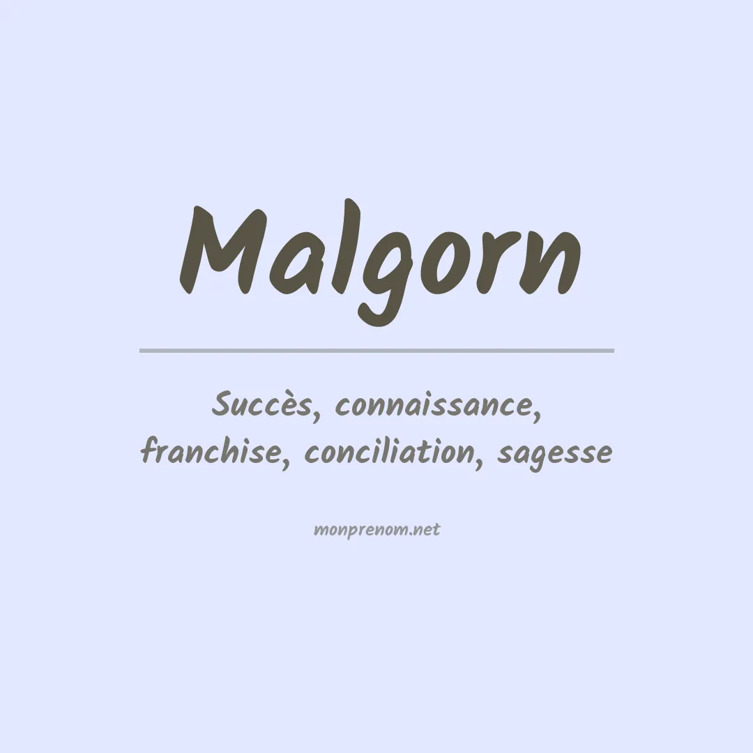 Signification du Prénom Malgorn Signification du Prénom Malgorn