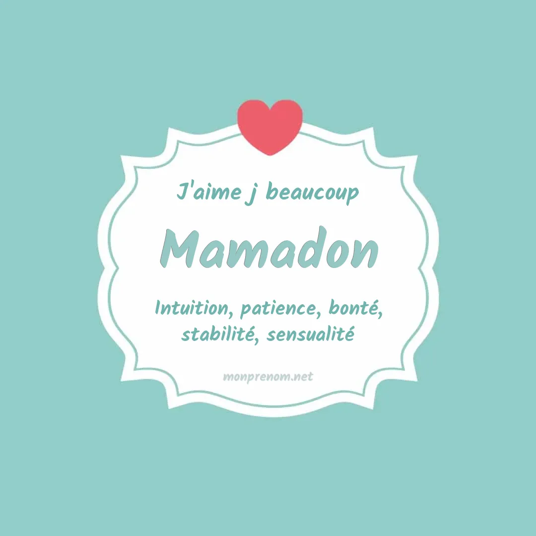 j'aime beaucoup Mamadon