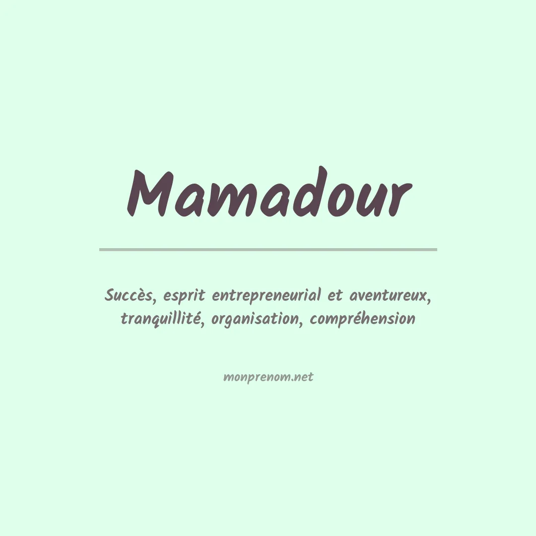 Signification du Prénom Mamadour Signification du Prénom Mamadour