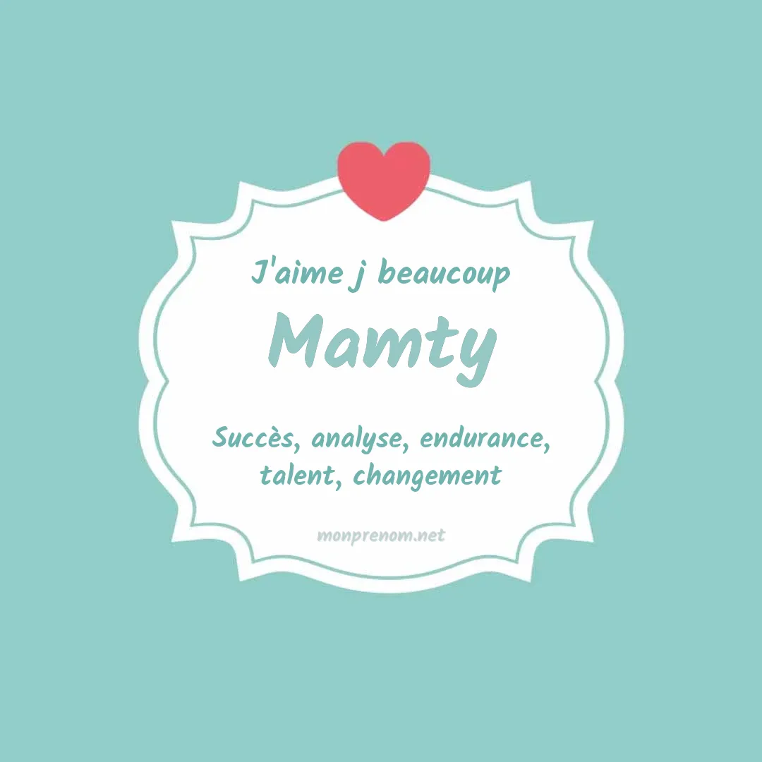j'aime beaucoup Mamty