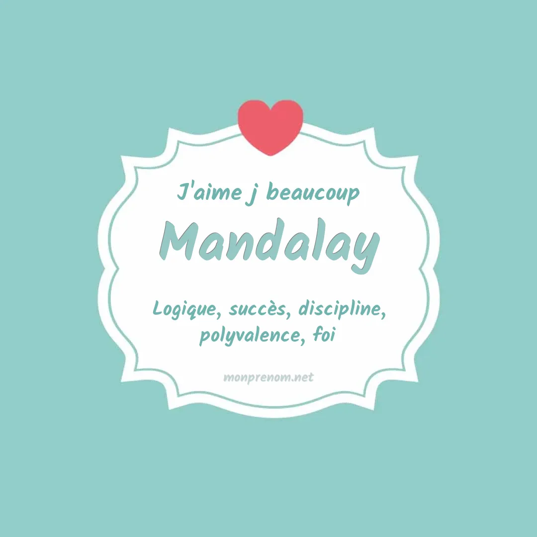 j'aime beaucoup Mandalay