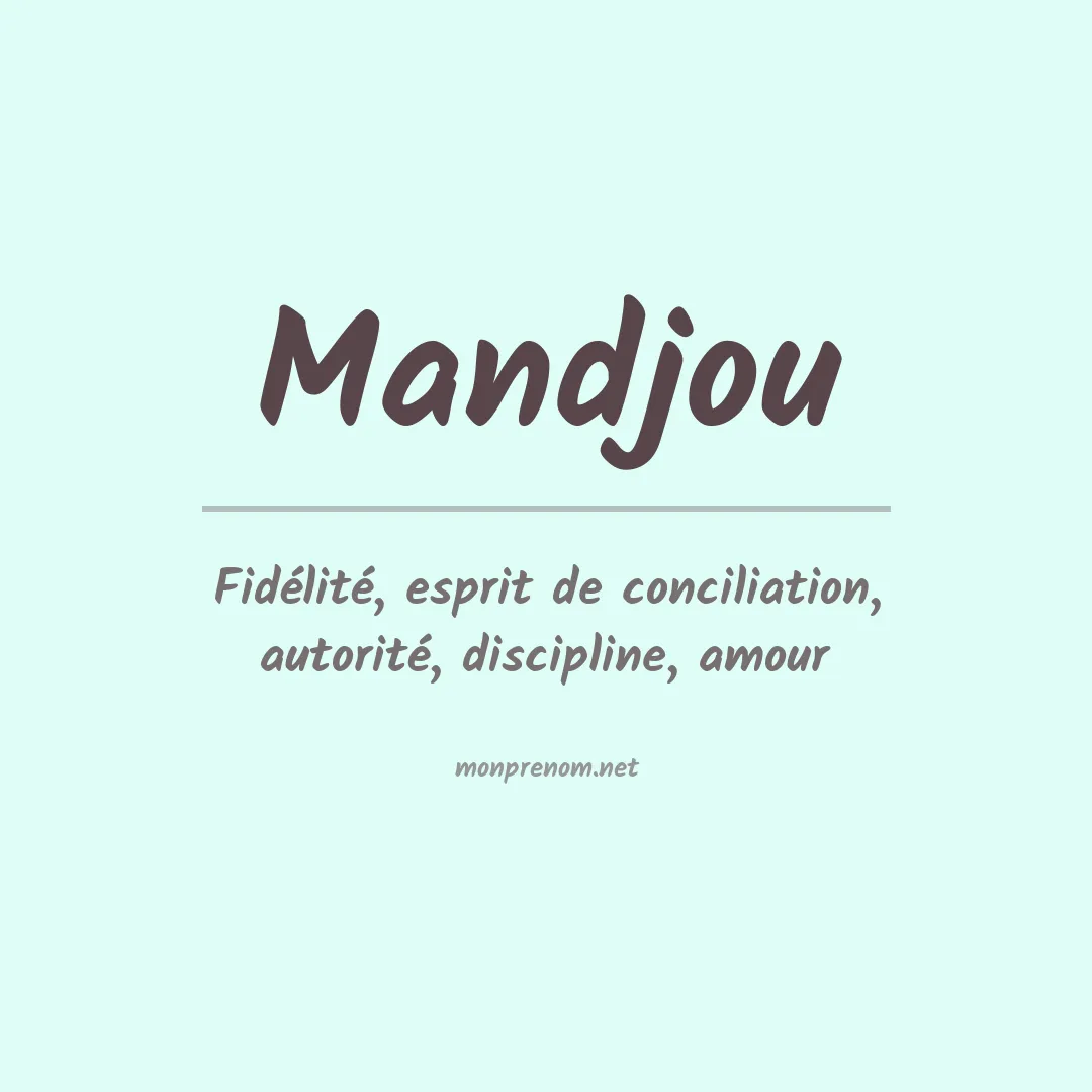 Signification du Prénom Mandjou Signification du Prénom Mandjou