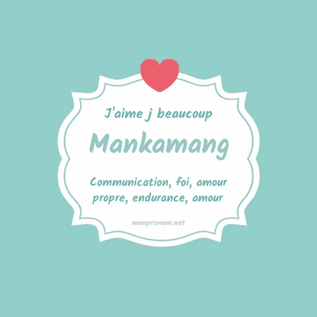 j'aime beaucoup Mankamang